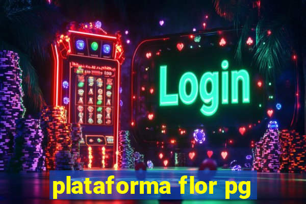 plataforma flor pg