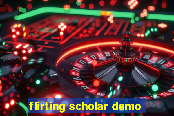 flirting scholar demo