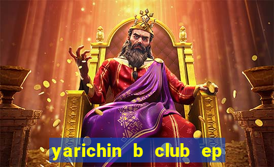 yarichin b club ep 2 dublado