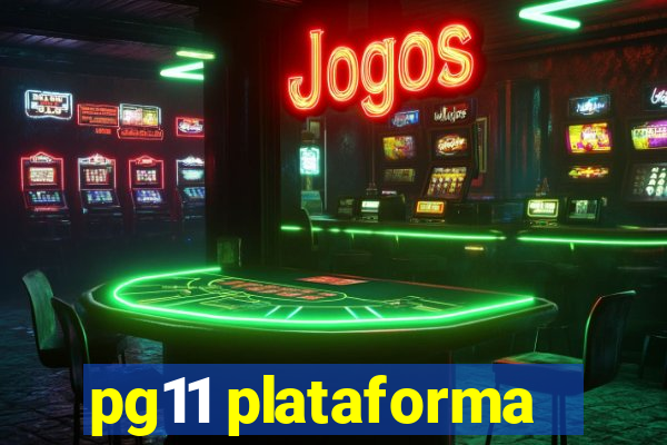 pg11 plataforma