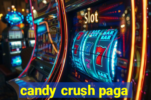 candy crush paga