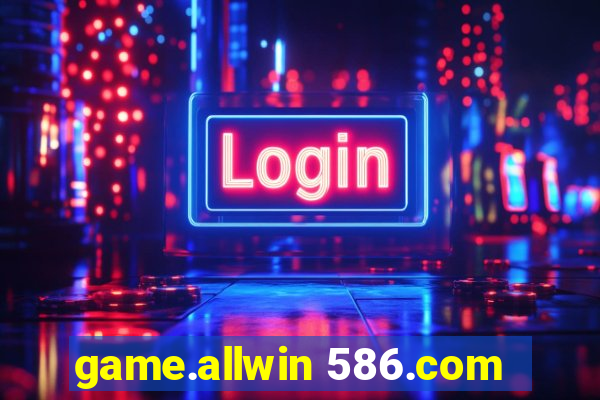 game.allwin 586.com