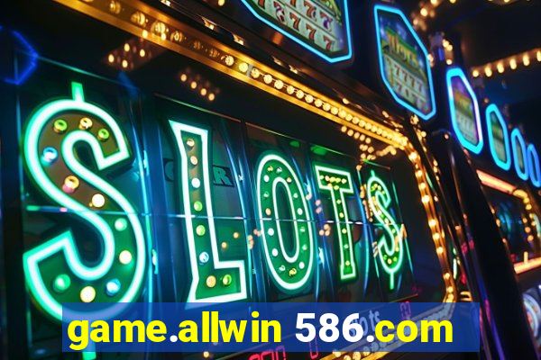 game.allwin 586.com