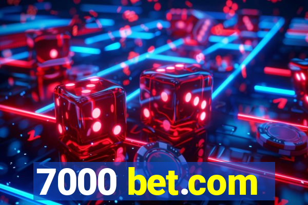 7000 bet.com