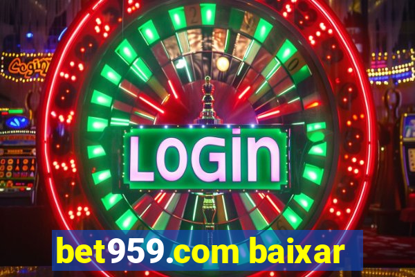 bet959.com baixar