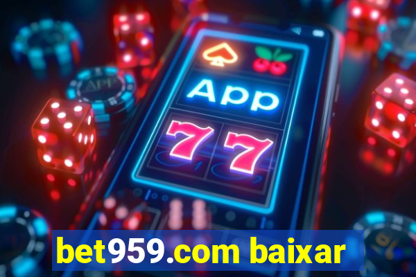 bet959.com baixar