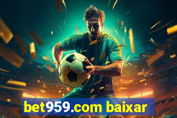 bet959.com baixar