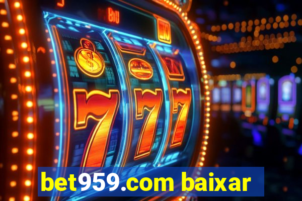 bet959.com baixar