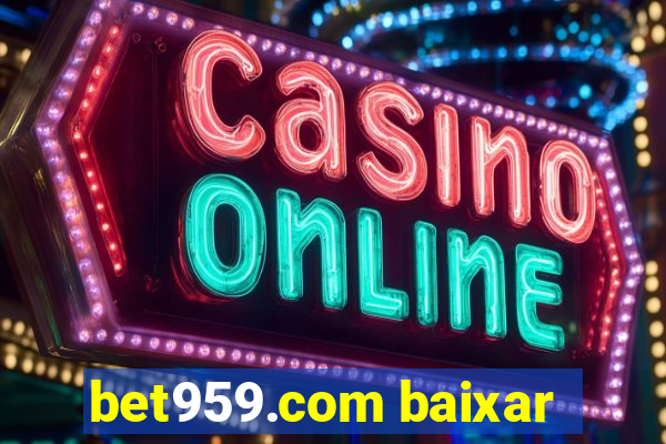 bet959.com baixar