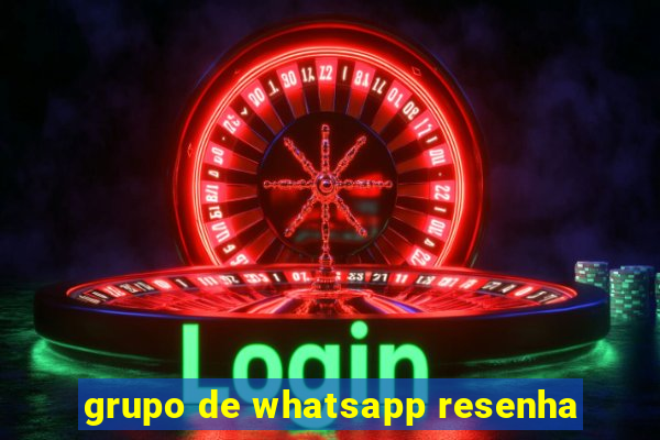 grupo de whatsapp resenha