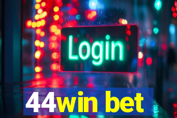 44win bet