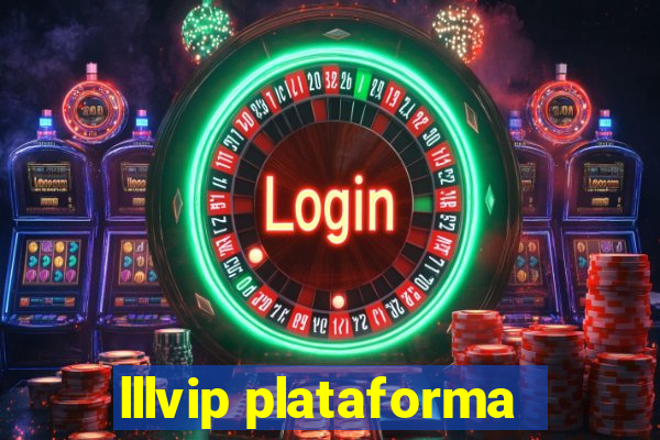 lllvip plataforma