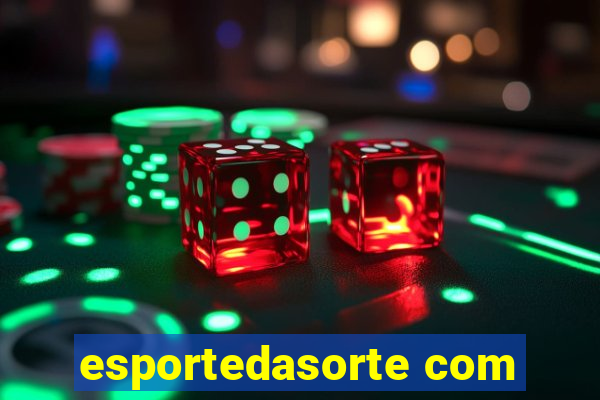 esportedasorte com