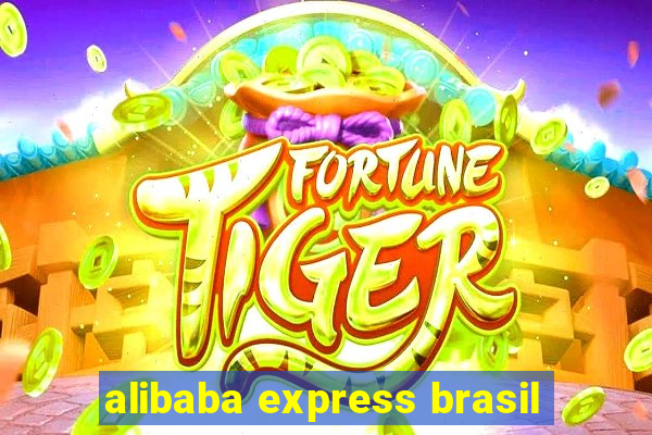 alibaba express brasil