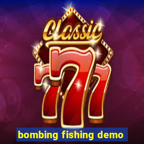 bombing fishing demo