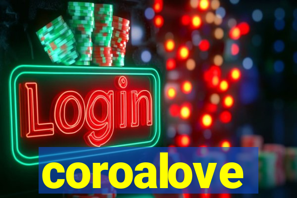 coroalove