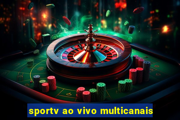 sportv ao vivo multicanais