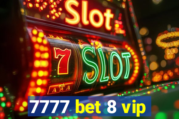 7777 bet 8 vip