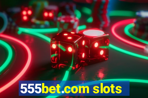 555bet.com slots