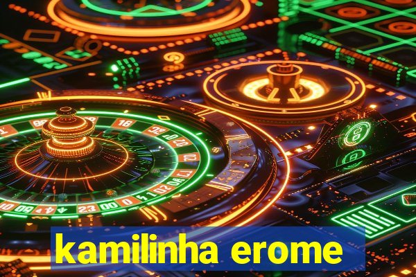 kamilinha erome