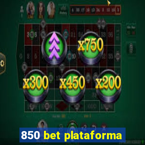 850 bet plataforma