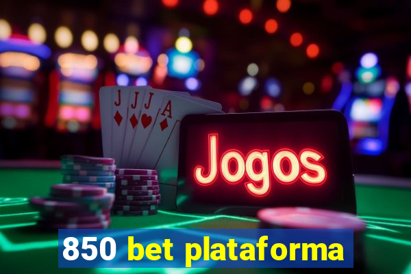 850 bet plataforma