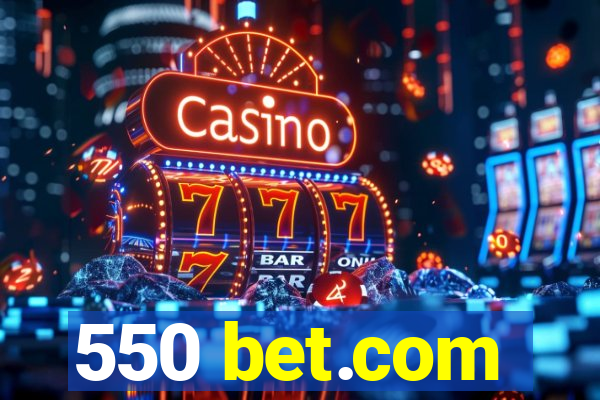 550 bet.com