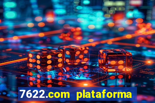 7622.com plataforma de jogos