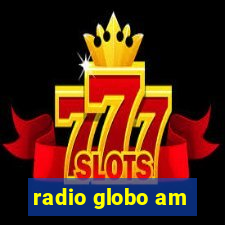 radio globo am