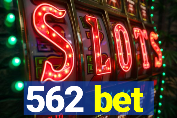 562 bet