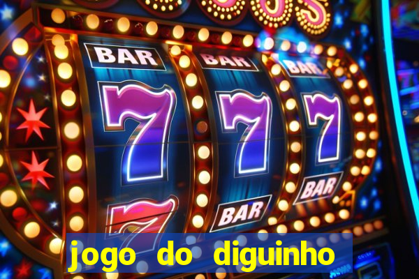 jogo do diguinho para ganhar dinheiro