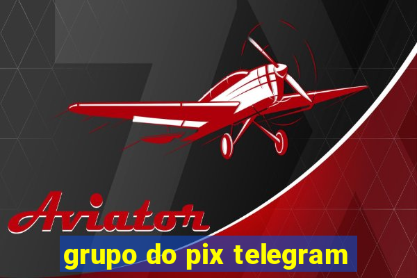 grupo do pix telegram