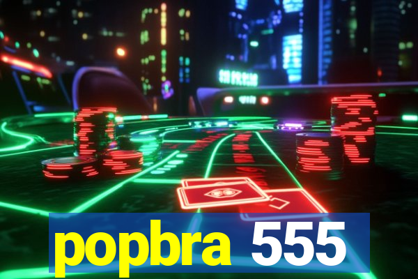 popbra 555