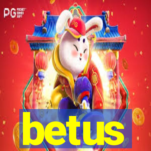 betus