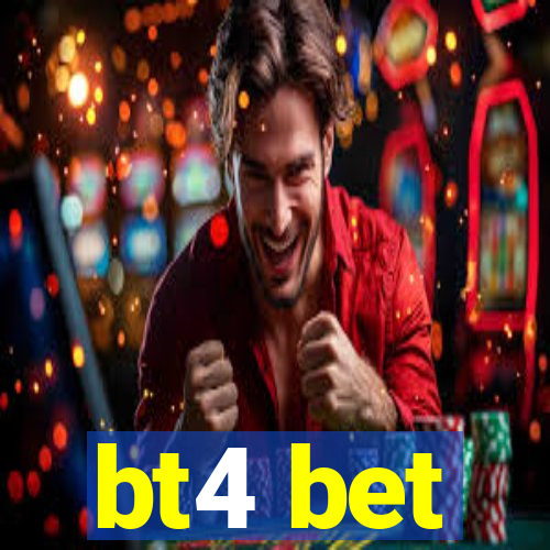 bt4 bet