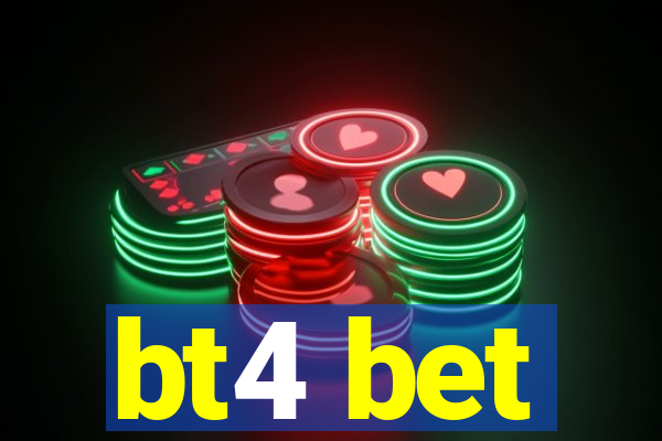 bt4 bet