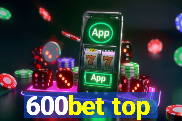 600bet top