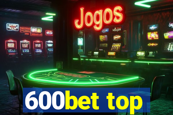 600bet top