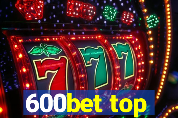 600bet top