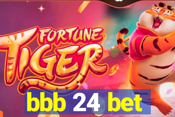 bbb 24 bet