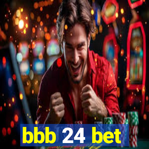 bbb 24 bet