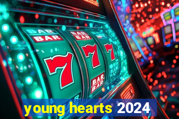 young hearts 2024