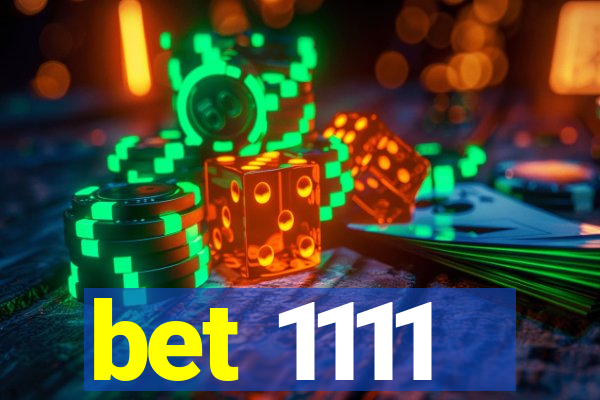 bet 1111