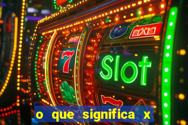 o que significa x no sportingbet