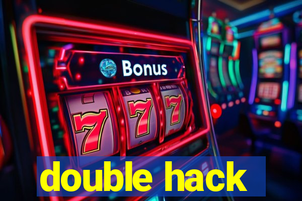 double hack