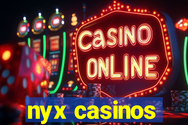 nyx casinos