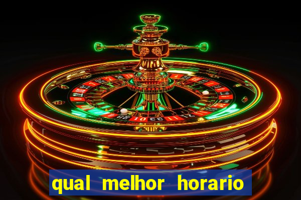 qual melhor horario para jogar pixbet