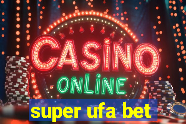 super ufa bet