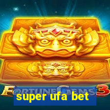 super ufa bet