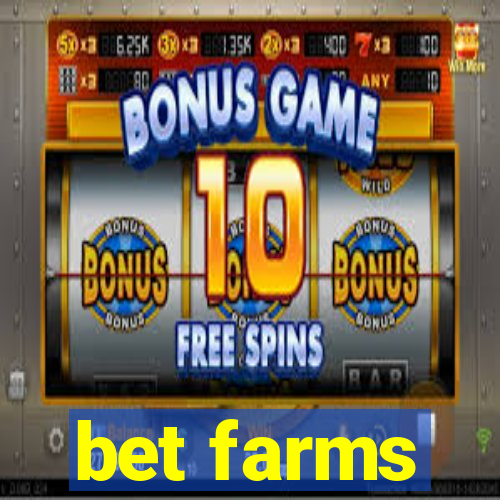 bet farms